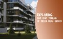 Terrain of Texas Real Estate
