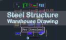 Free Download Steel Structure Warehouse Drawing