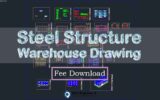 Free Download Steel Structure Warehouse Drawing